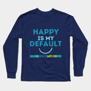 Happy Is My Default Long Sleeve T-Shirt